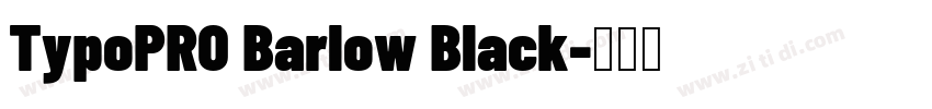 TypoPRO Barlow Black字体转换